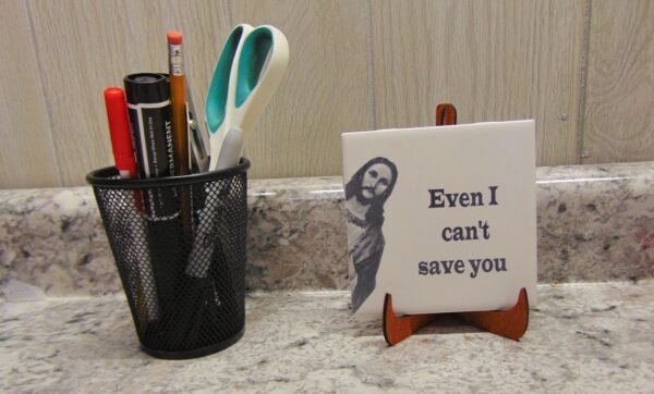 FUNNY JESUS TILE – Jesus Ceramic Tile – Even I Can’t Save You Tile – Jesus Saying Tile with Stand – Shelf Sitter Tile – Sarcastic Tile Decor - Image 2